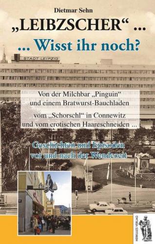Leibzscher - Wisst ihr noch? Leipzig 