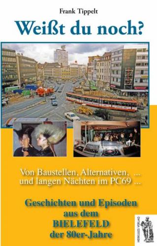 Bielefeld - Weißt du noch? Von Baustellen, Alternativen und langen Nächten im PC69 