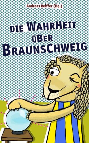 Die Wahrheit über Braunschweig 