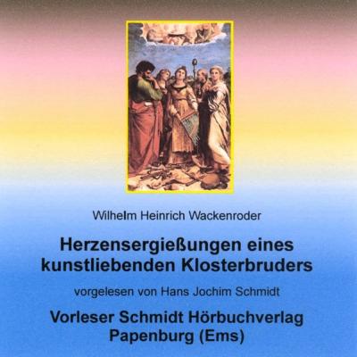 Herzensergießungen eines kunstliebenden Klosterbruders (Audio-CD) 