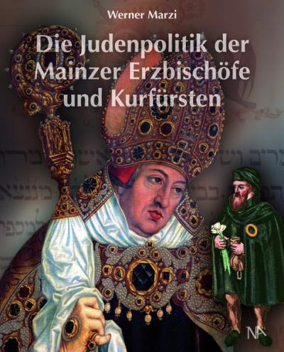 Die Judenpolitik der Mainzer Erzbischöfe und Kurfürsten 
