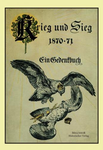 Krieg und Sieg 1870-71. Ein Gedenkbuch 