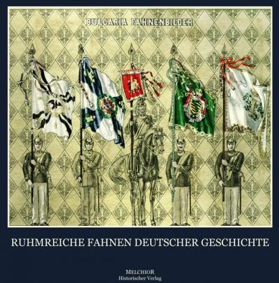 Ruhmreiche Fahnen deutscher Geschichte 