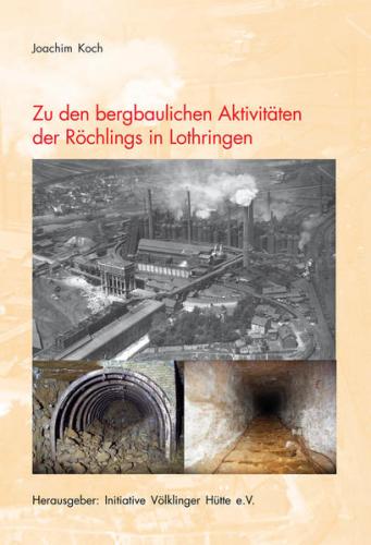 Zu den bergbaulichen Aktivitäten der Röchlings in Lothringen 