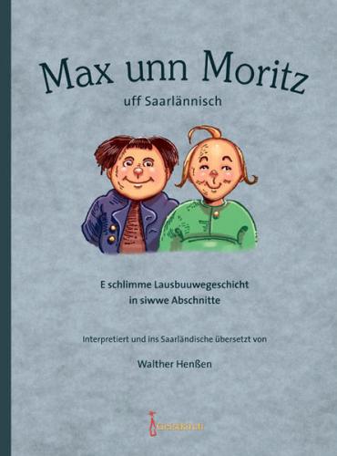 Max unn Moritz uff Saarlännisch 