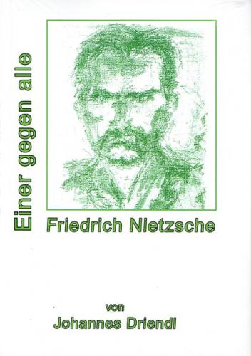 Friedrich Nietzsche Einer gegen alle 