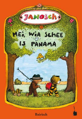 Mei, wia schee is Panama. De Gschicht, wia da kloane Tiga und da kloane Bär nach Panama greist san 
