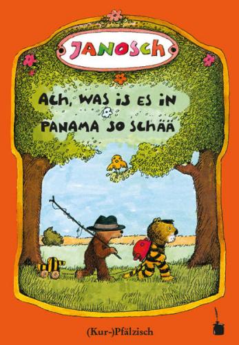 Ach, was is es in Panama so schää. Die Gschischt, wie der kläne Tiger und des kläne Bärle emol uf Panama gange sin 