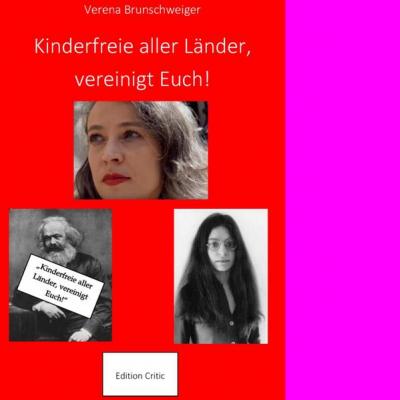 Kinderfreie aller Länder, vereinigt Euch! 