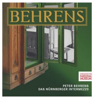 Peter Behrens. Das Nürnberger Intermezzo 