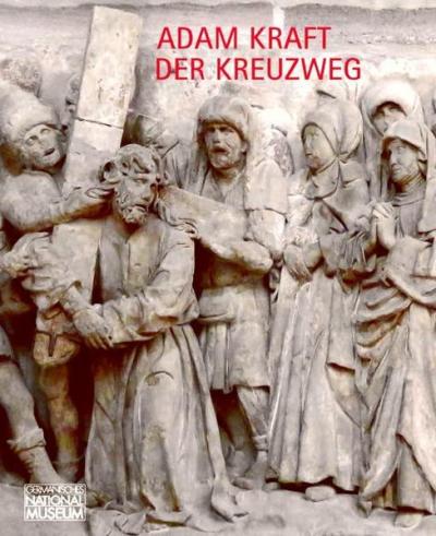 Adam Kraft – Der Kreuzweg 