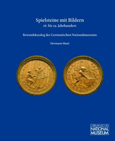 Spielsteine mit Bildern, 16. bis 19. Jahrhundert. Bestandskatalog des Germanischen Nationalmuseums 