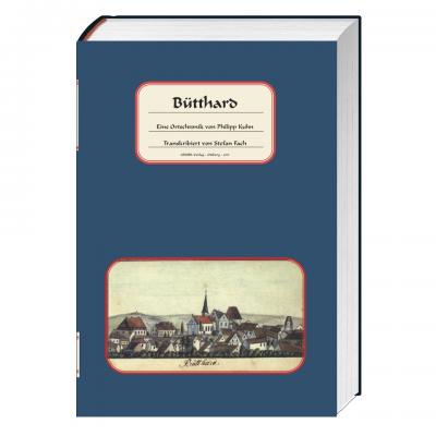 Bütthard - Eine Ortschronik von Philipp Kuhn 