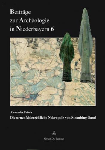 Die urnenfelderzeitliche Nekropole von Straubing-Sand 