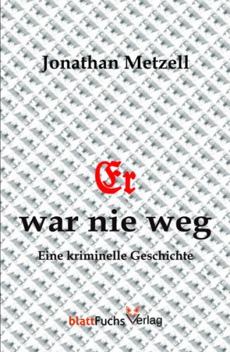 Er war nie weg 