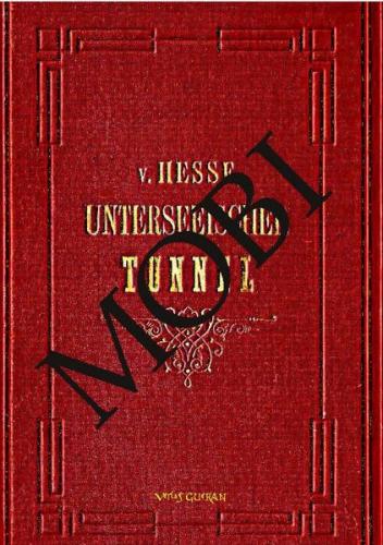 Der Unterseeische Tunnel zwischen England und Frankreich 