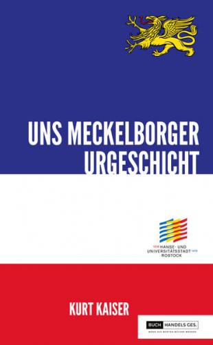800 Jahre Rostock - Uns Meckelborger Urgeschicht 