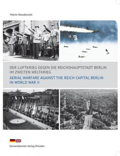 Der Luftkrieg gegen die Reichshauptstadt Berlin im Zweiten Weltkrieg 