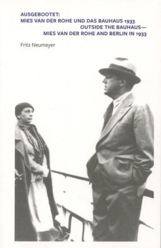 Ausgebootet: Mies van der Rohe und das Bauhaus 1933 