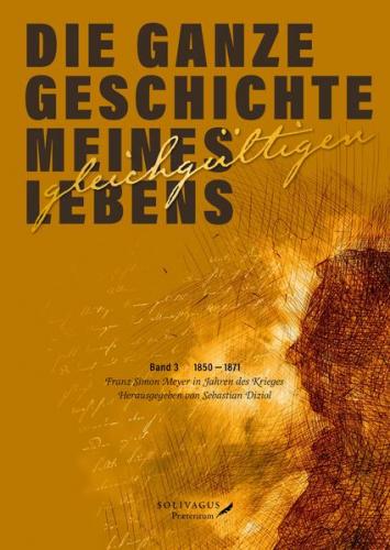 Die ganze Geschichte meines gleichgültigen Lebens. Band 3. 