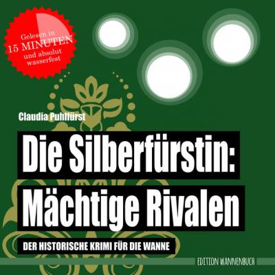 Die Silberfürstin: Mächtige Rivalen 