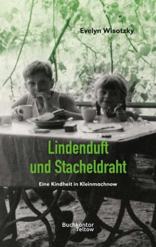 Lindenduft und Stacheldraht 