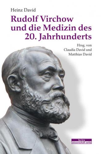 Rudolf Virchow und die Medizin des 20. Jahrhunderts 