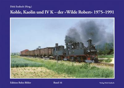 Kohle, Kaolin und IV K - der "Wilde Robert" 1975-1991 