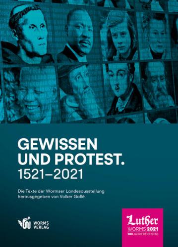 Gewissen und Protest. 1521 bis 2021 