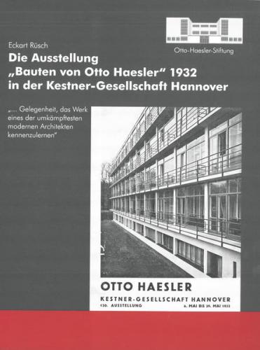Die Ausstellung "Bauten von Otto Haesler" 1932 in der Kestner-Gesellschaft Hannover 