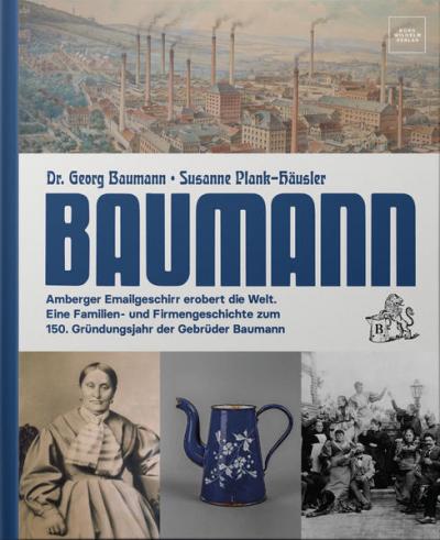 Baumann – Amberger Emailgeschirr erobert die Welt 