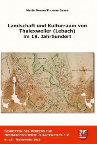 Landschaft und Kulturraum von Thalexweiler (Lebach) im 18. Jahrhundert 