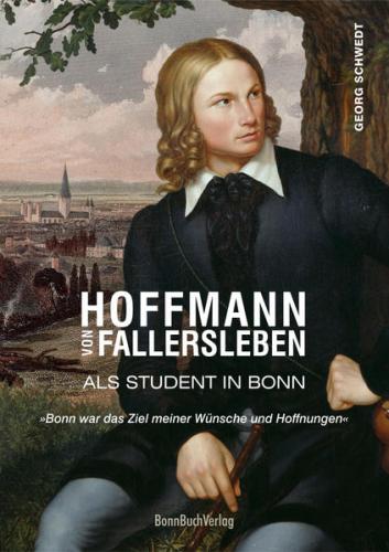 Hoffmann von Fallersleben als Student in Bonn 
