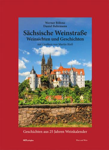 Sächsische Weinstraße – Weinsichten und Geschichten 