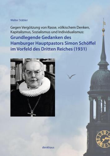 Grundlegende Gedanken des Hamburger Hauptpastors Simon Schöffel im Vorfeld des Dritten Reiches (1931) 