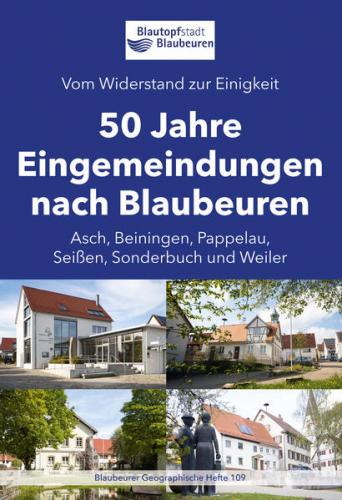 50 Jahre Eingemeindungen nach Blaubeuren - Vom Widerstand zur Einigung 