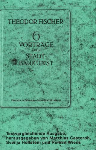 Theodor Fischer 6 Vorträge über Stadtbaukunst 