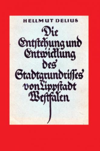 Die Entstehung und Entwicklung des Stadtgrundrisses von Lippstadt 
