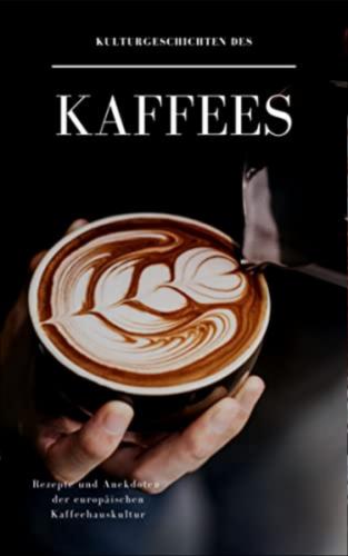 Kulturgeschichten des Kaffees 