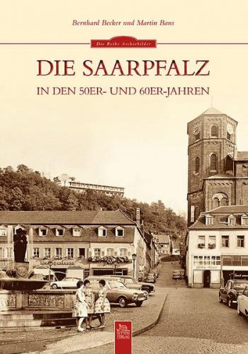 Die Saarpfalz in den 50er- und 60er-Jahren 