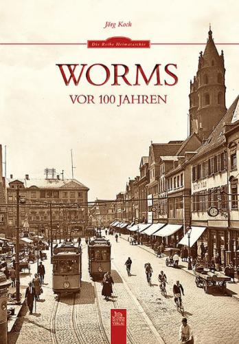 Worms vor 100 Jahren 
