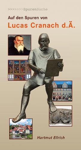 Auf den Spuren von Lucas Cranach d.Ä. 