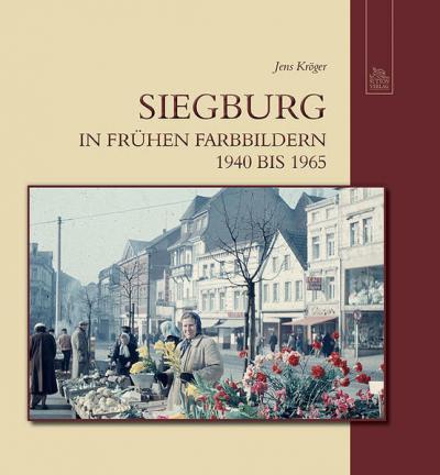 Siegburg in frühen Farbbildern 