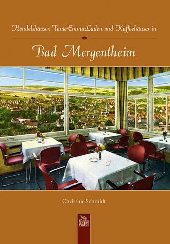 Handelshäuser, Tante-Emma-Läden und Kaffeehäuser in Bad Mergentheim 