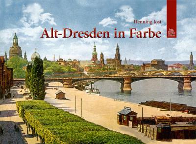 Alt-Dresden in Farbe 