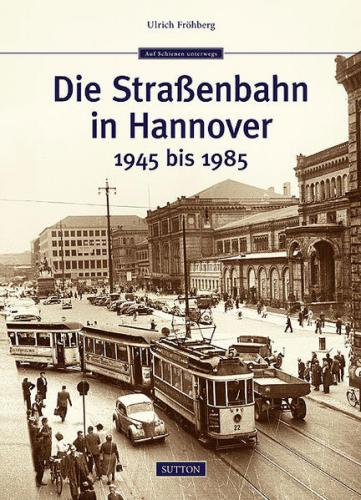 Die Straßenbahn in Hannover 