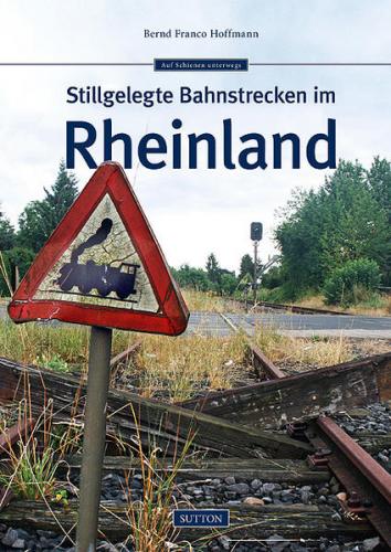Stillgelegte Bahnstrecken im Rheinland 