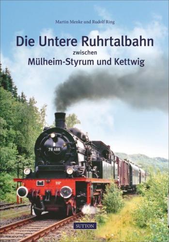 Die Untere Ruhrtalbahn zwischen Mülheim-Styrum und Kettwig 