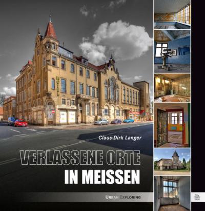 Verlassene Orte in Meißen (Ebook) 