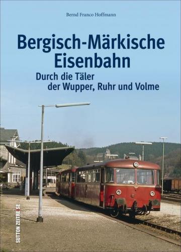 Die Bergisch-Märkische Eisenbahn 